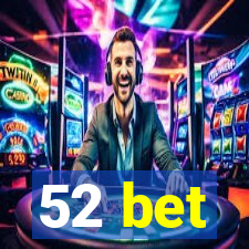 52 bet