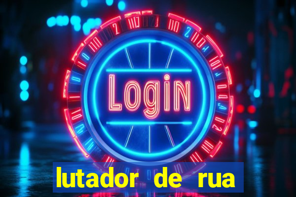 lutador de rua filme completo dublado mega filmes