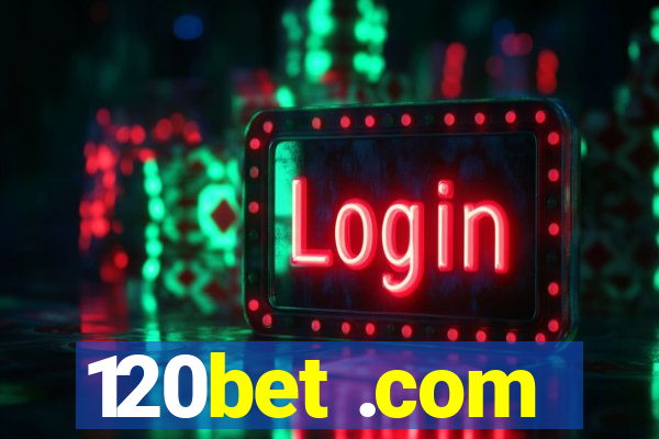 120bet .com