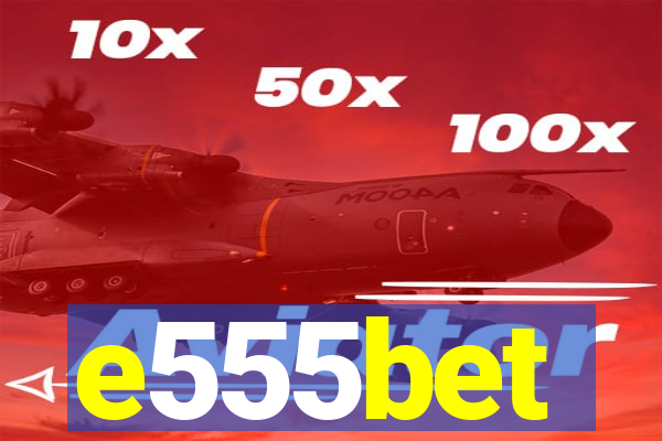 e555bet