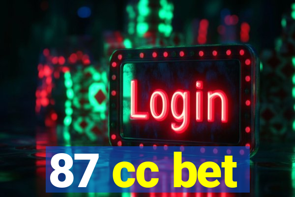 87 cc bet