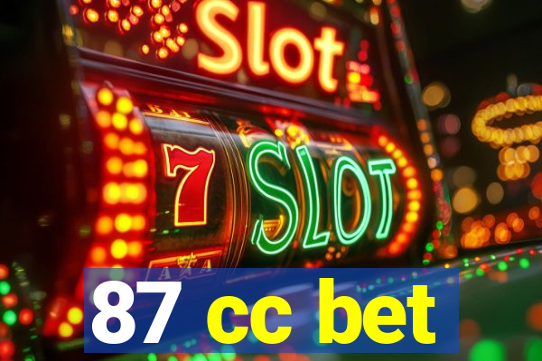 87 cc bet