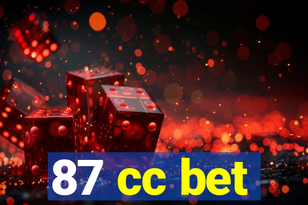 87 cc bet