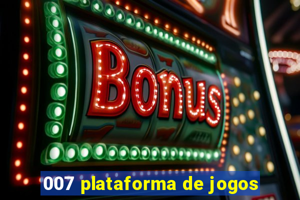 007 plataforma de jogos