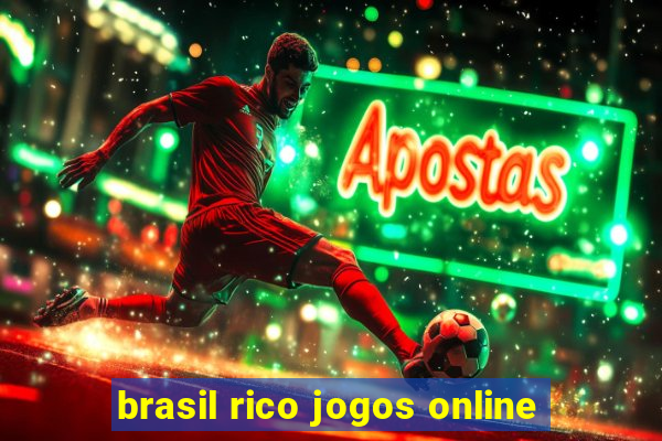 brasil rico jogos online