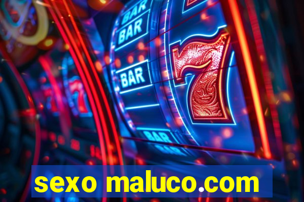 sexo maluco.com