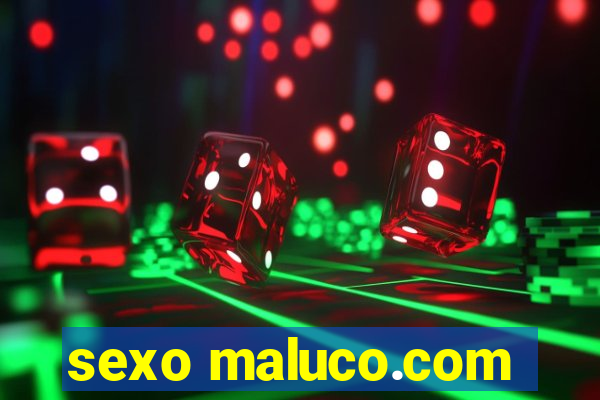 sexo maluco.com