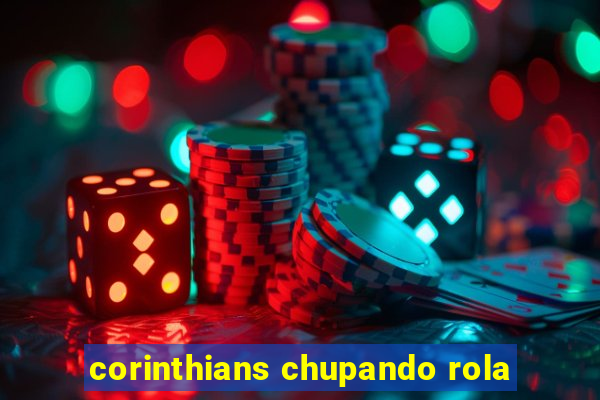 corinthians chupando rola