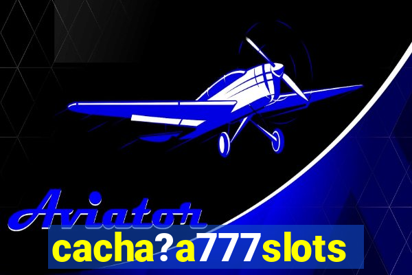 cacha?a777slots