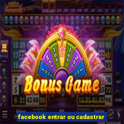 facebook entrar ou cadastrar