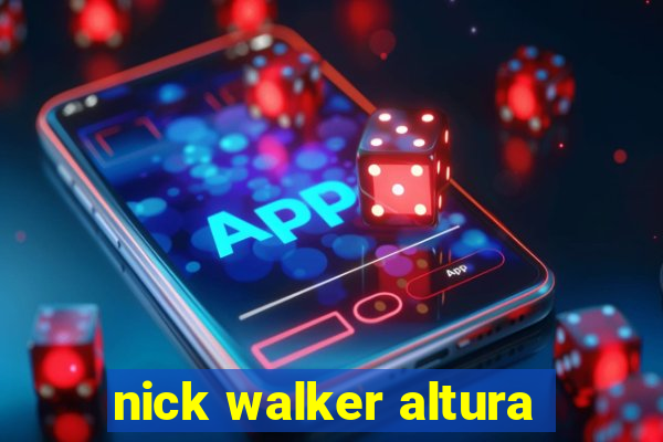 nick walker altura