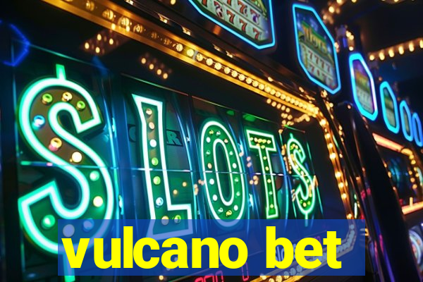 vulcano bet