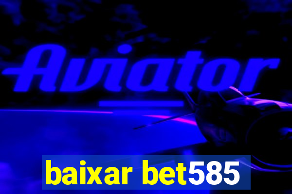 baixar bet585