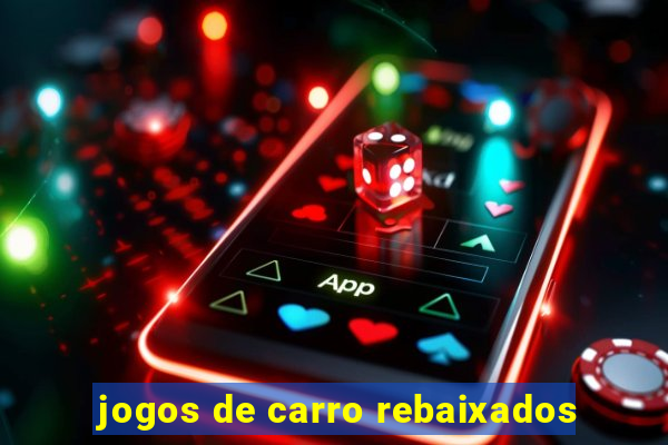 jogos de carro rebaixados