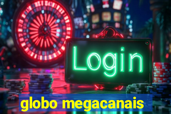 globo megacanais