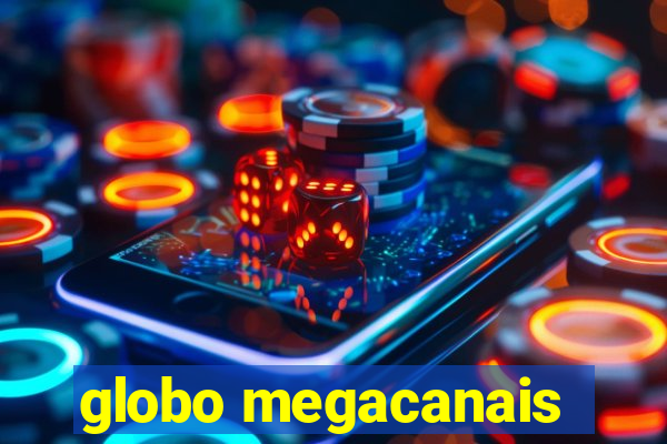 globo megacanais