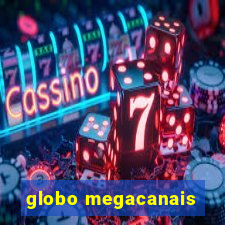 globo megacanais