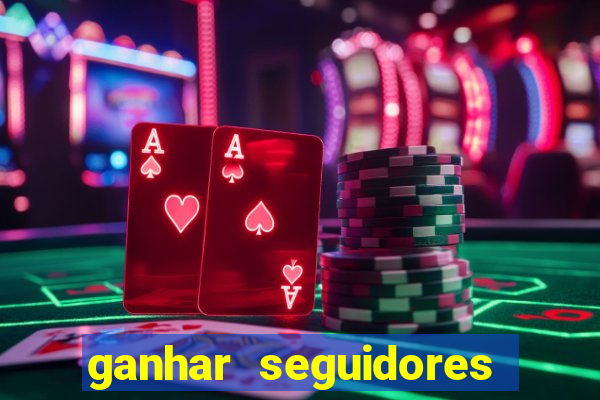 ganhar seguidores instagram gratis