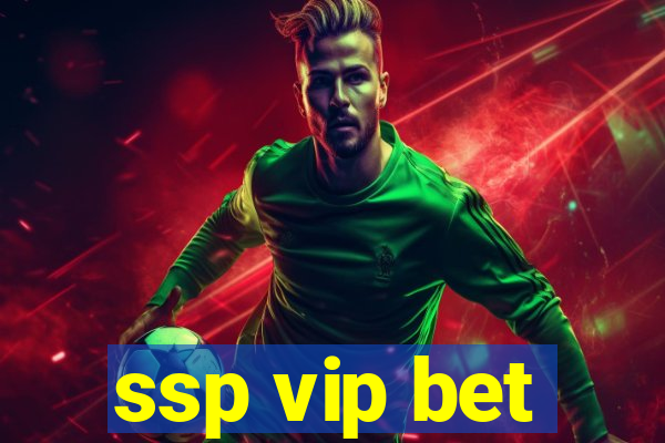 ssp vip bet