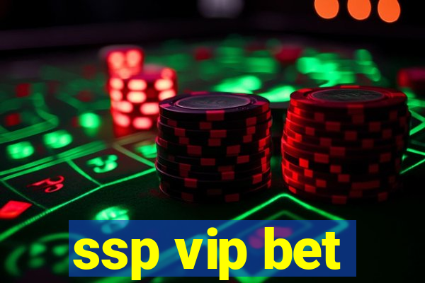 ssp vip bet