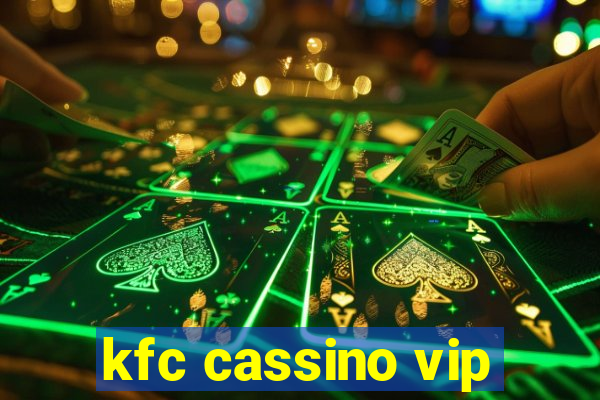 kfc cassino vip