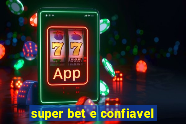 super bet e confiavel