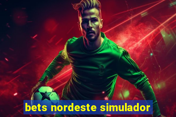 bets nordeste simulador