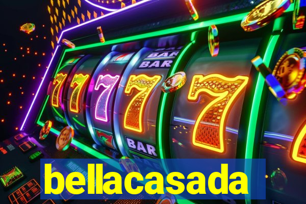 bellacasada