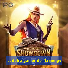 cadeira gamer do flamengo