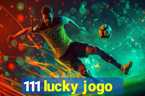 111 lucky jogo