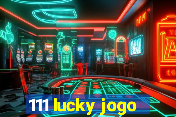 111 lucky jogo