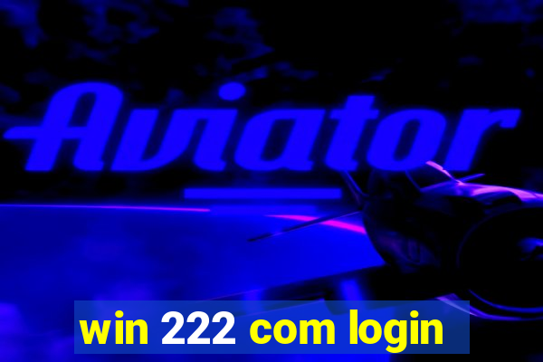 win 222 com login