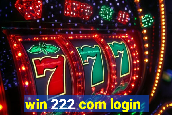 win 222 com login