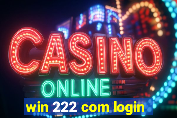 win 222 com login