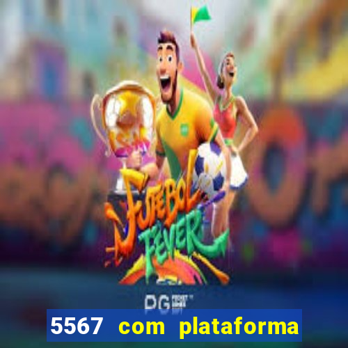 5567 com plataforma de jogos