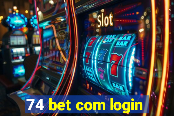 74 bet com login