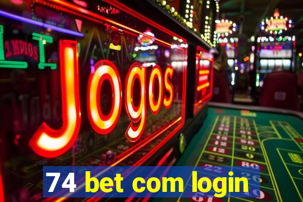 74 bet com login