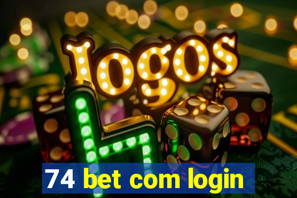 74 bet com login