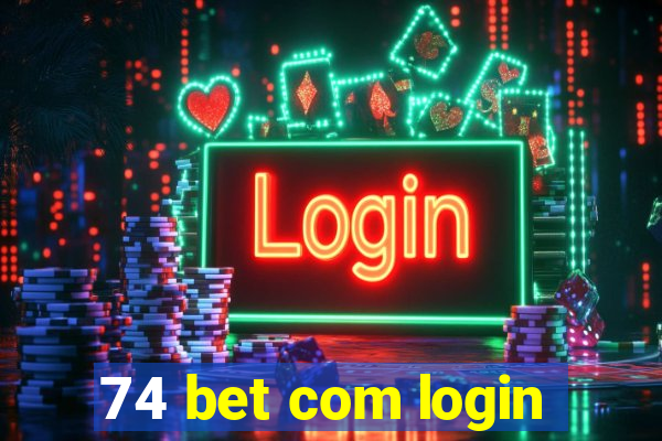 74 bet com login