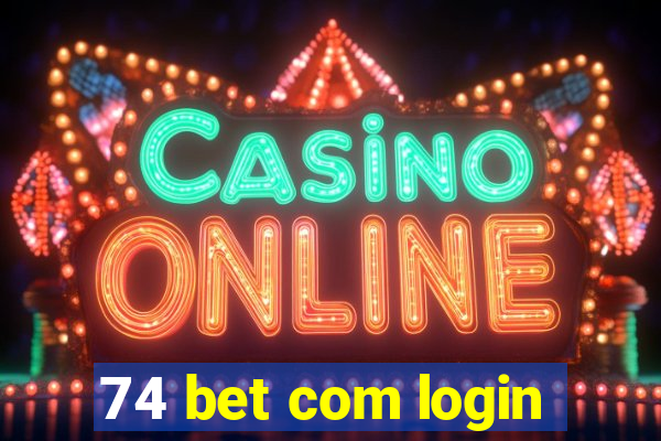 74 bet com login