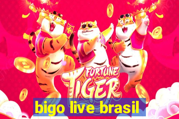 bigo live brasil