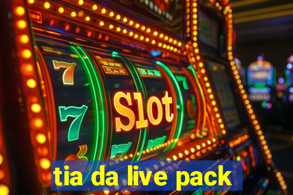 tia da live pack