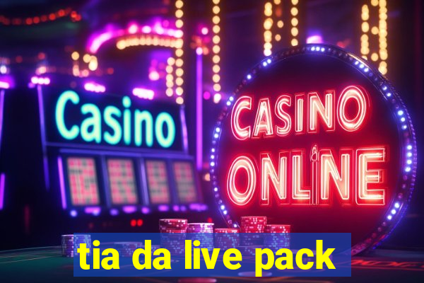 tia da live pack