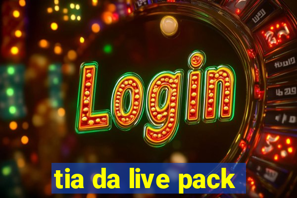 tia da live pack