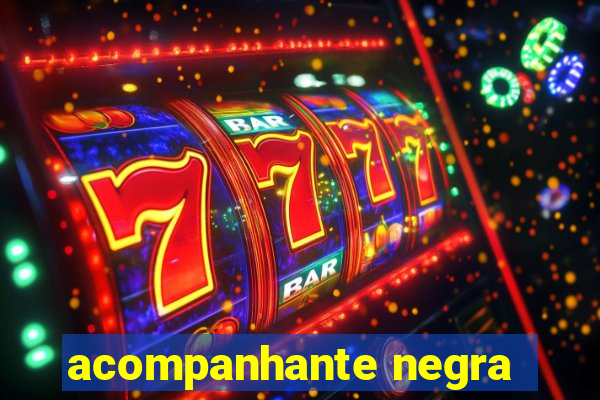 acompanhante negra