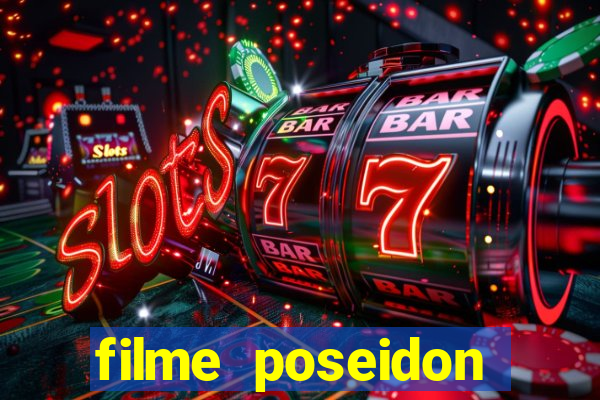 filme poseidon completo dublado