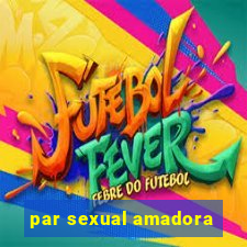 par sexual amadora