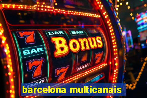 barcelona multicanais