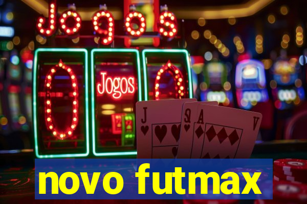 novo futmax