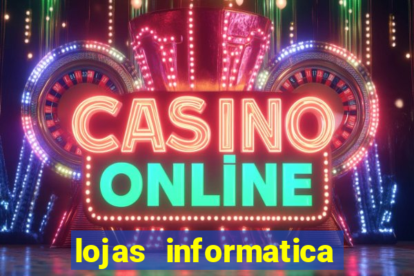 lojas informatica em recife